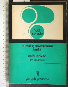 100 Soruda İstiklal Savaşımızın Tarihi / Tümgeneral Celal Erikan